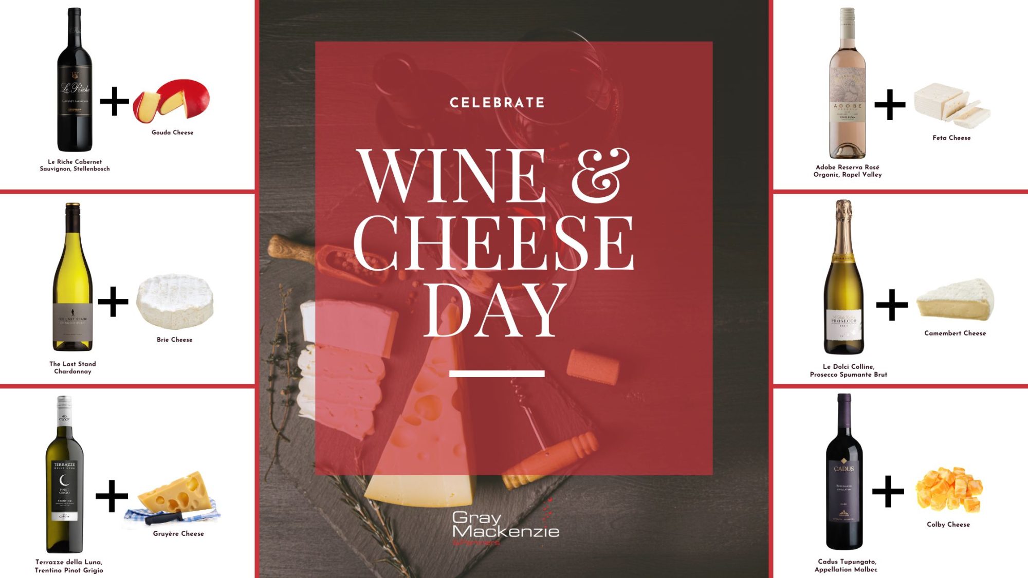 Wine and cheese pairings blog banner for wine and cheese day. Cabernet Sauvignon and Gouda, Chardonnay and Brie, Pinot Grigio and Gruyere, Rose and Feta, Prosecco and Camembert, Malbec and Colby.